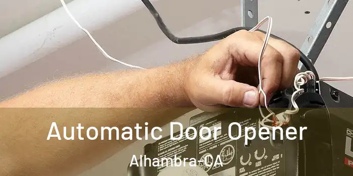  Automatic Door Opener Alhambra-CA