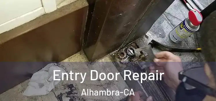  Entry Door Repair Alhambra-CA